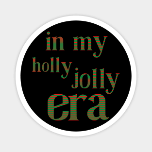 in my holly jolly era Christmas Elf Magnet